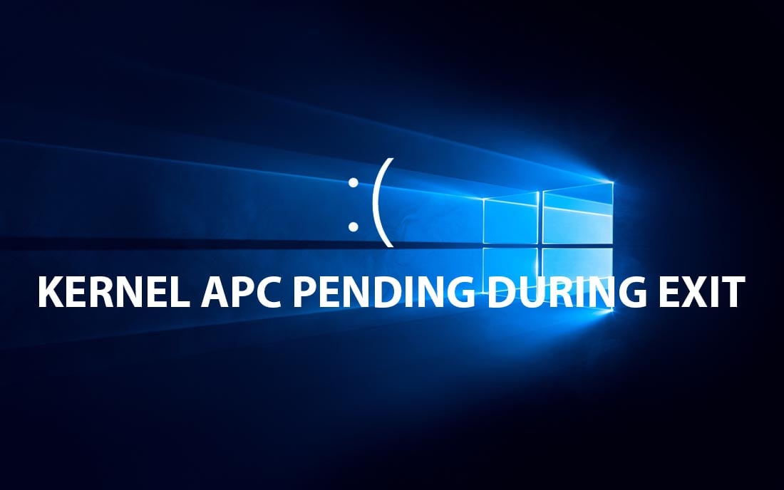 fix lỗi bsod kernel apc pending during exit windows
