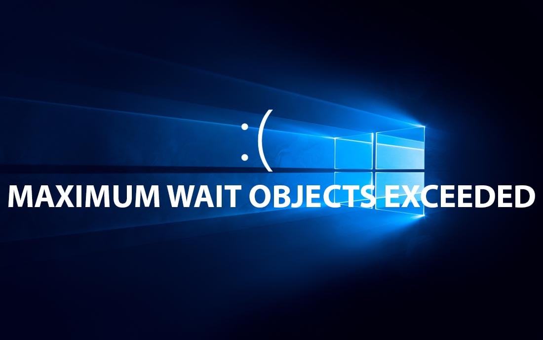 fix lỗi bsod maxinmum wait object exceeded windows