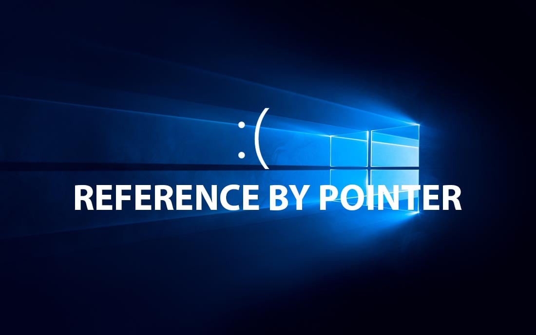 Fix lỗi bsod reference by pointer windows 10
