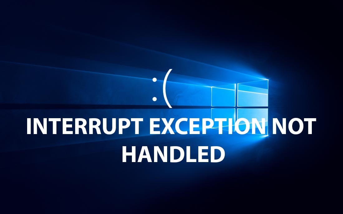 fix lỗi bsod interrupt exception not handled windows