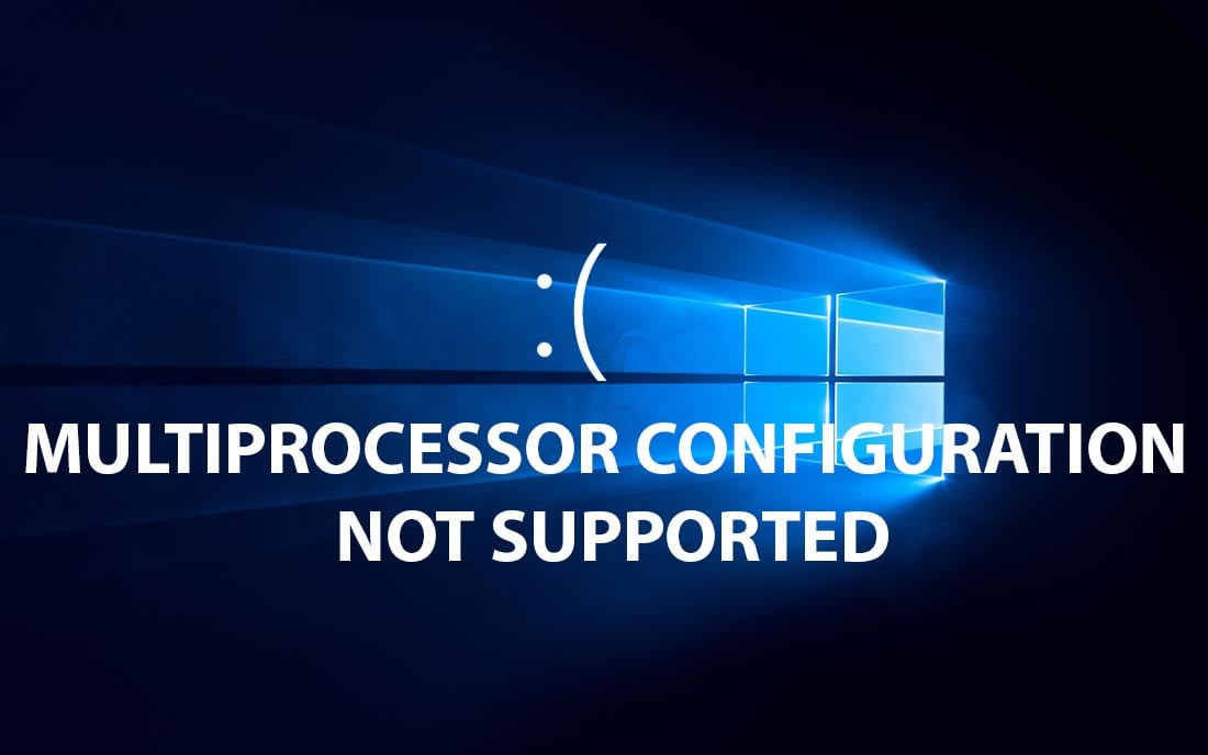 fix lỗi multiprocessor configuration not supported windows