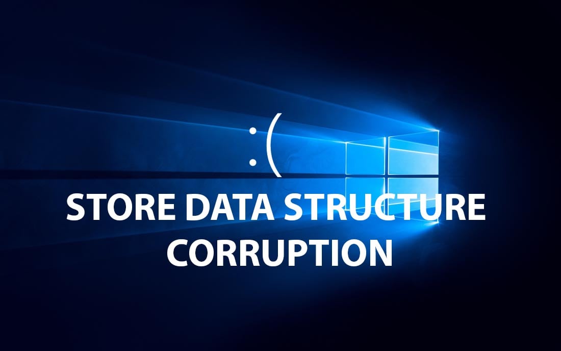 fix lỗi bsod store data structure corruption windows