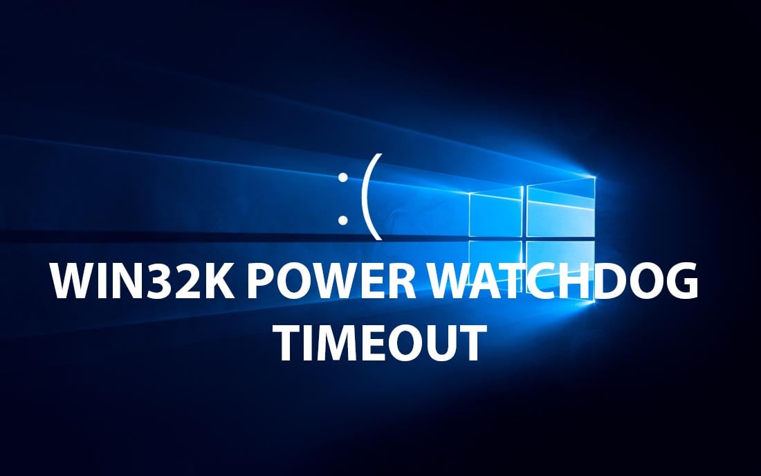 fix lỗi bsod win32k power watchdog timeout windows