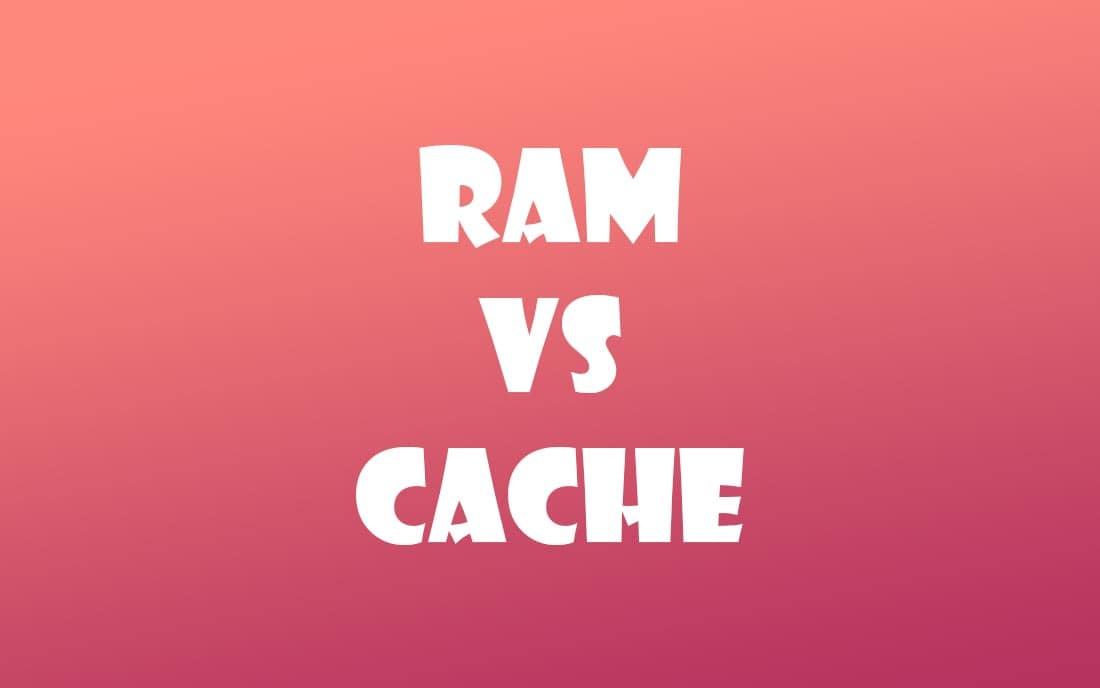 so sánh ram vs cache