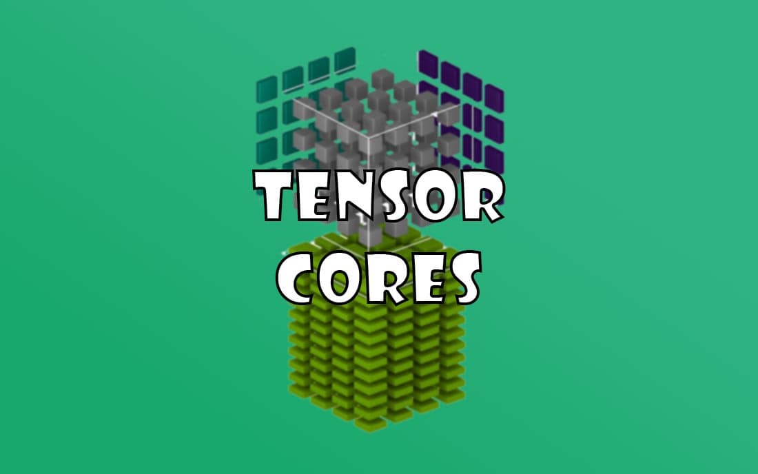 tìm hiểu tensor cores